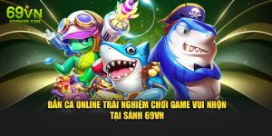 Bắn cá online tại 69VN